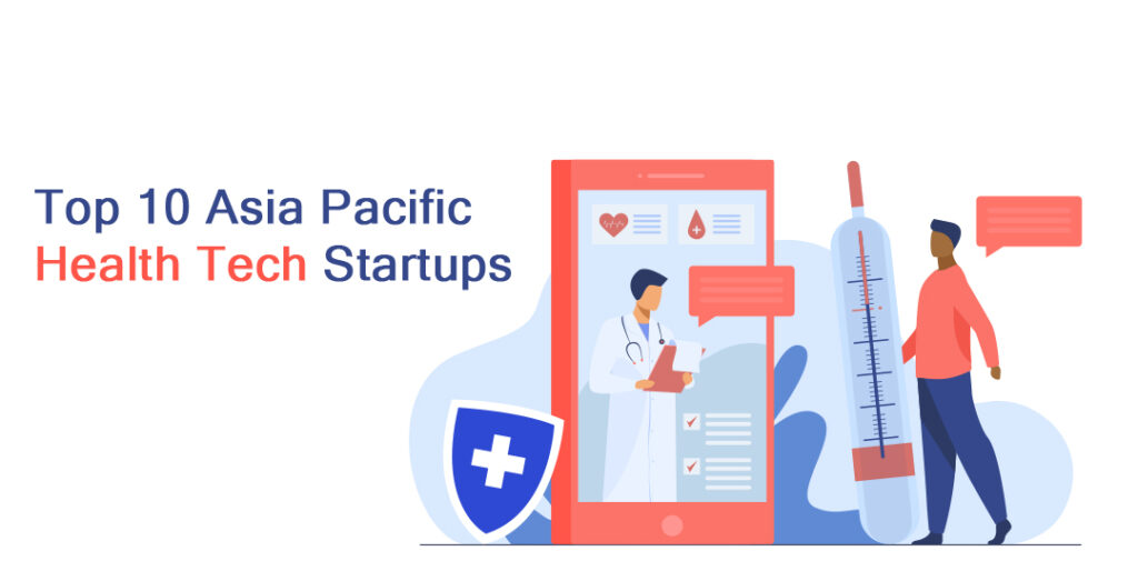 Top 10 Asia Pacific Healthcare Technology Startups | Chief Magazine